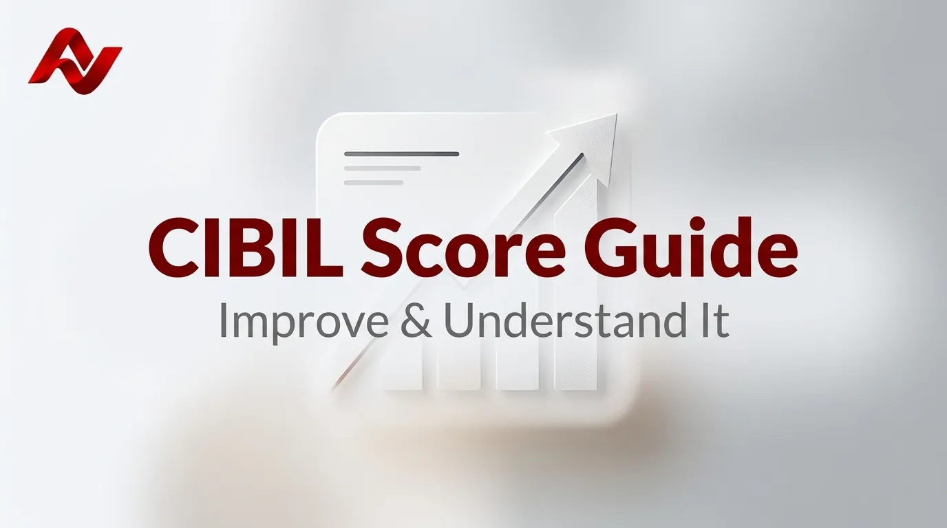 Understanding CIBIL Score: Importance & Ways to Improve It